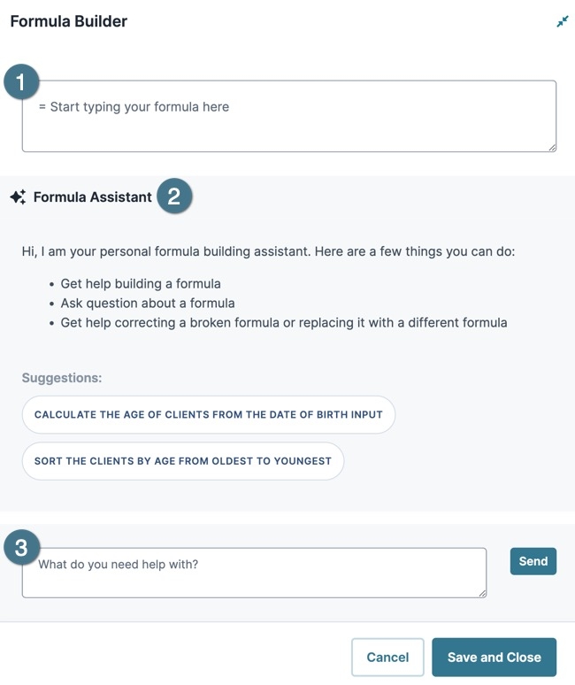 A static image displaying the the Foruma Builder. The builder is broken into three parts: 1 The formula field. 2 the Formula Assistant window. 3 the Prompt field.